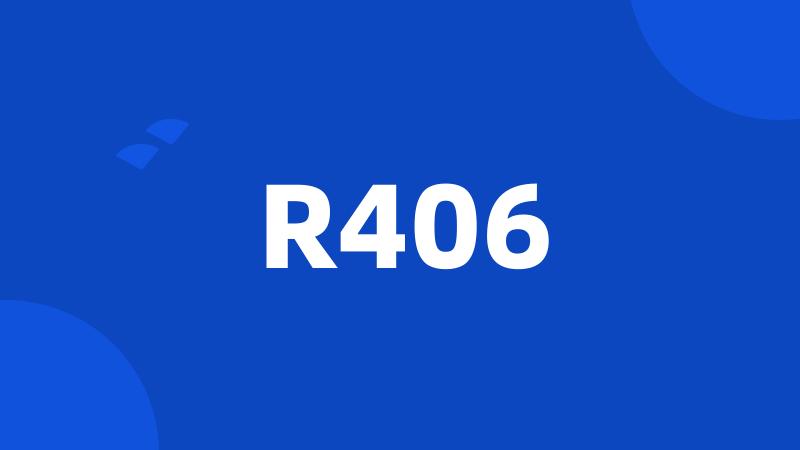 R406