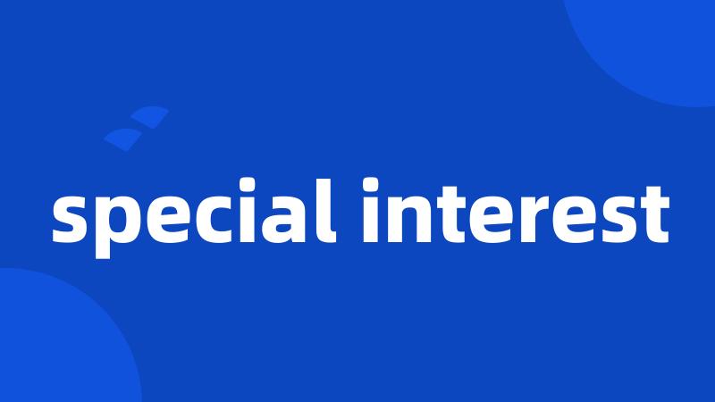 special interest