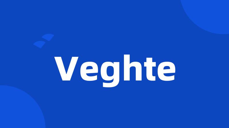 Veghte