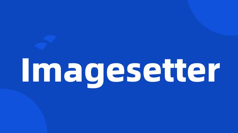 Imagesetter