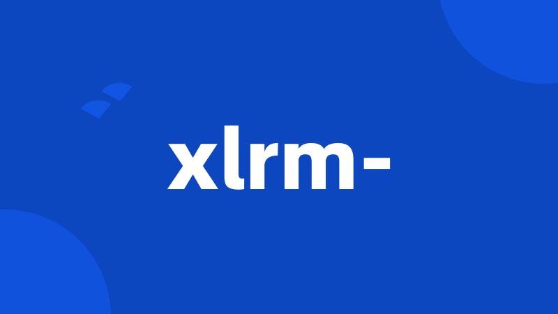 xlrm-