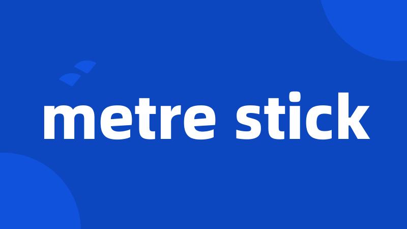 metre stick