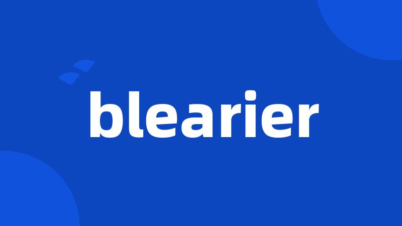 blearier