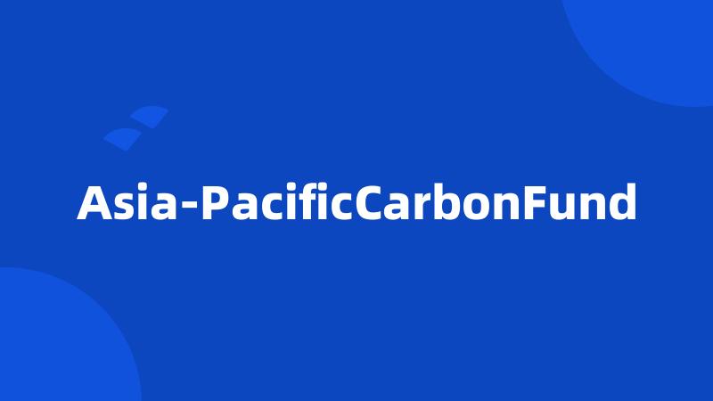 Asia-PacificCarbonFund