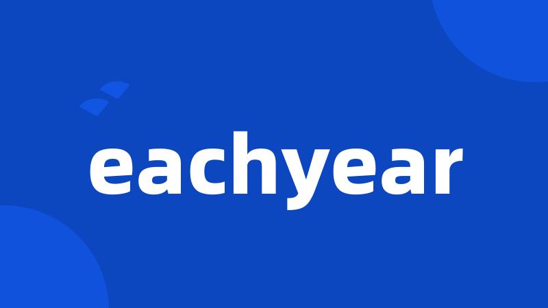 eachyear