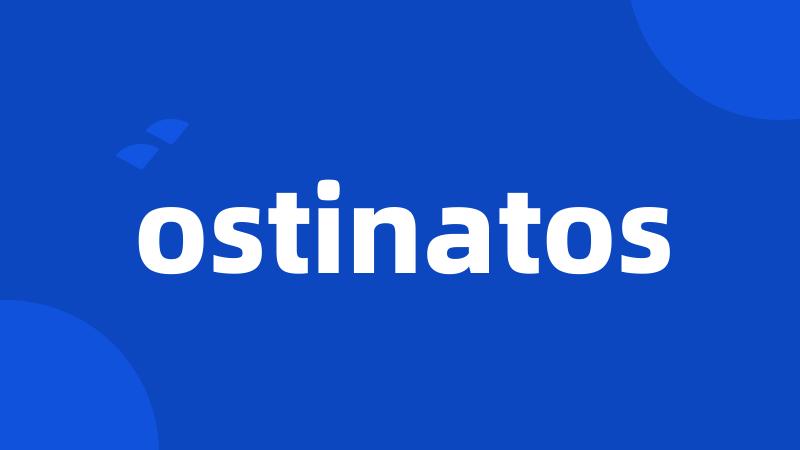 ostinatos