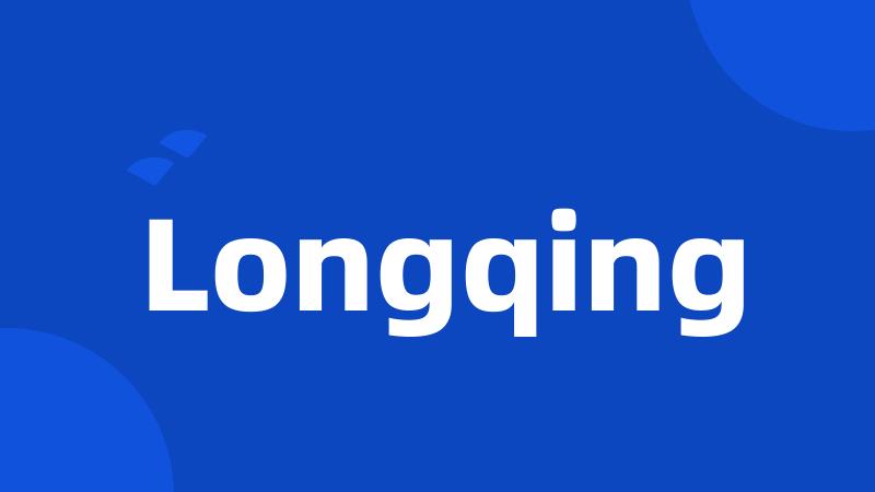 Longqing