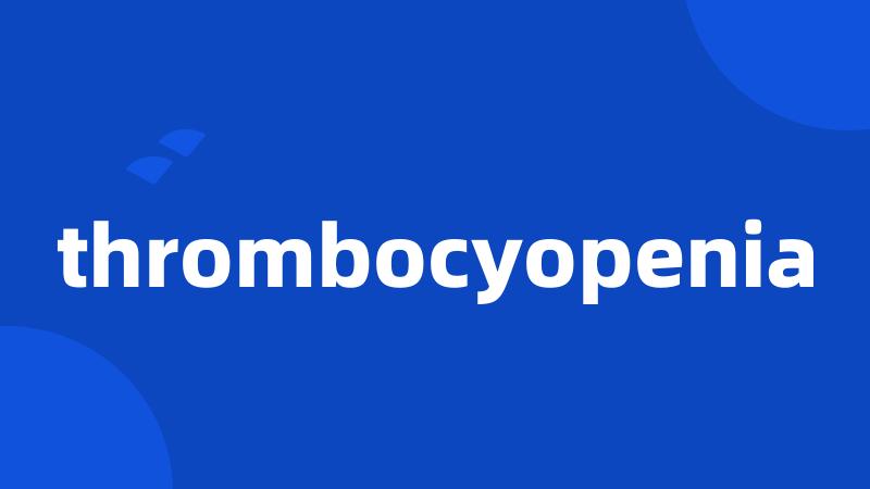 thrombocyopenia