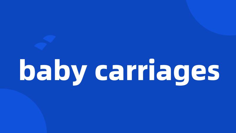 baby carriages