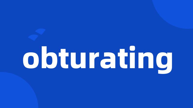 obturating