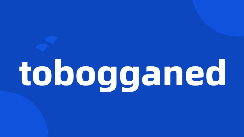 tobogganed