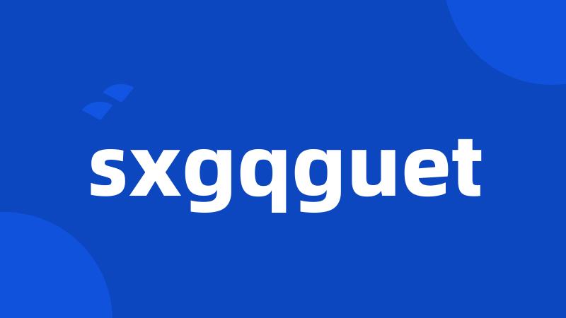 sxgqguet