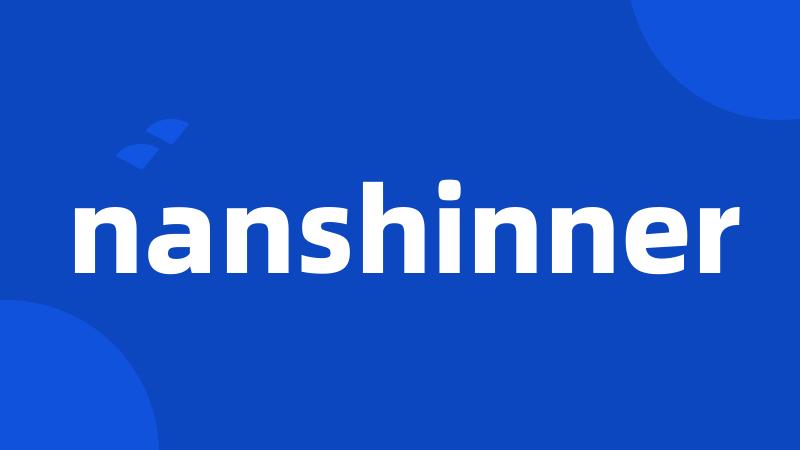 nanshinner