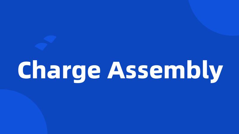 Charge Assembly