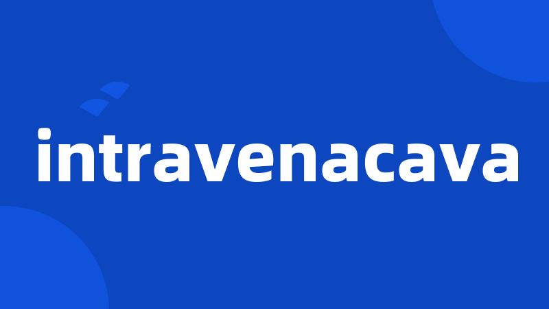 intravenacava