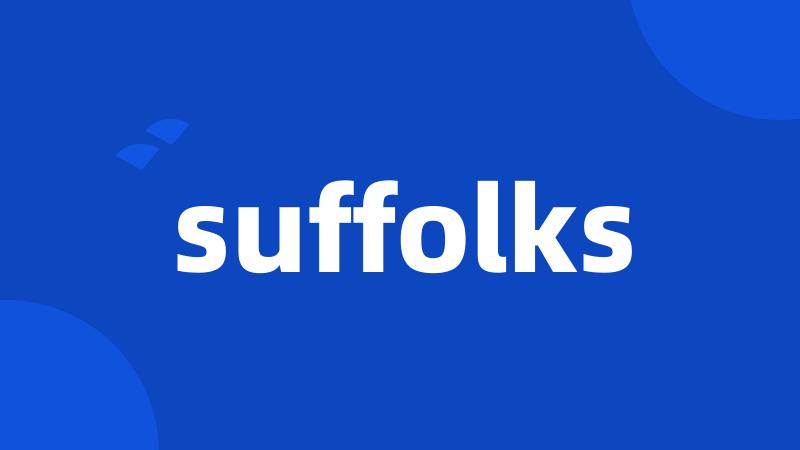 suffolks