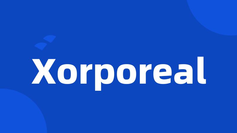 Xorporeal