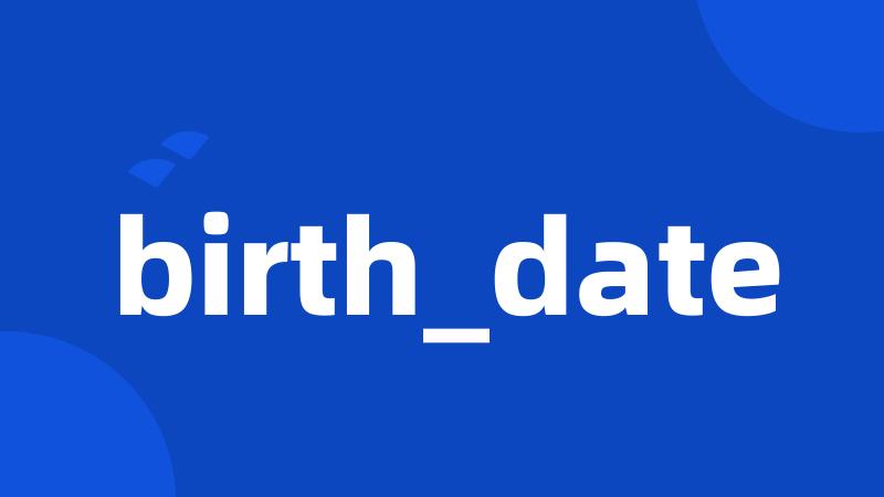 birth_date