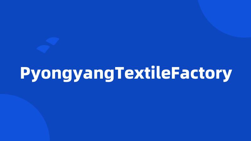 PyongyangTextileFactory