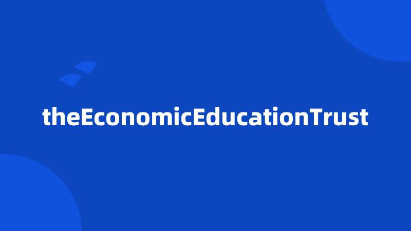 theEconomicEducationTrust