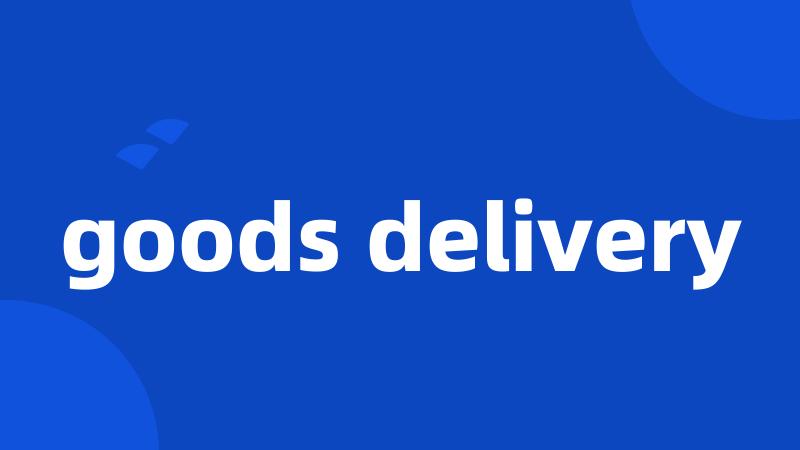 goods delivery