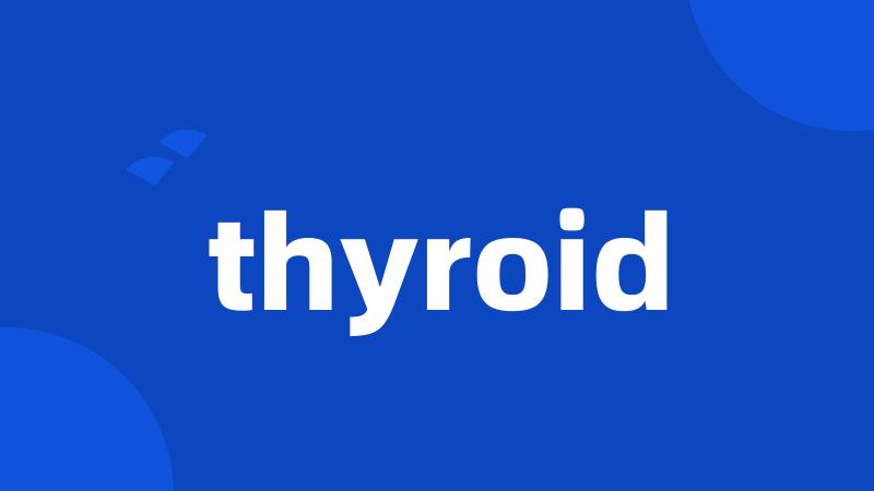 thyroid