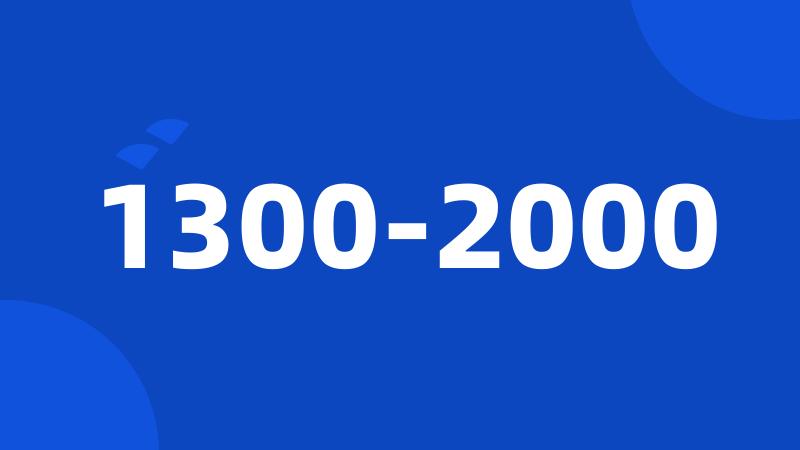 1300-2000