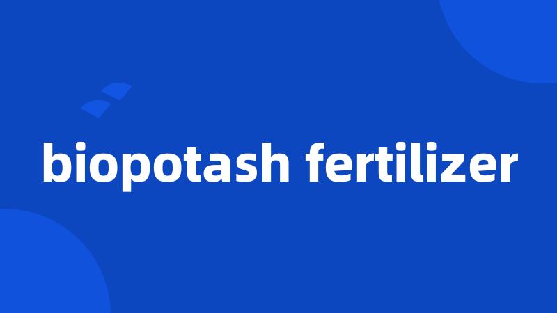 biopotash fertilizer