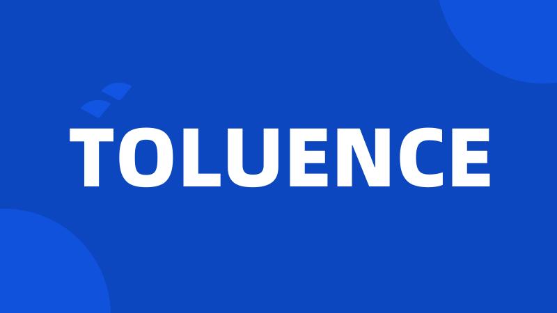 TOLUENCE