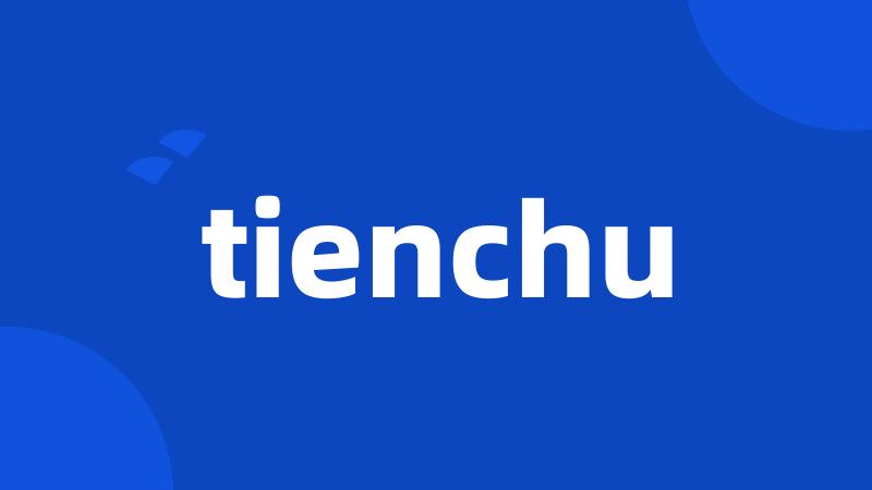 tienchu