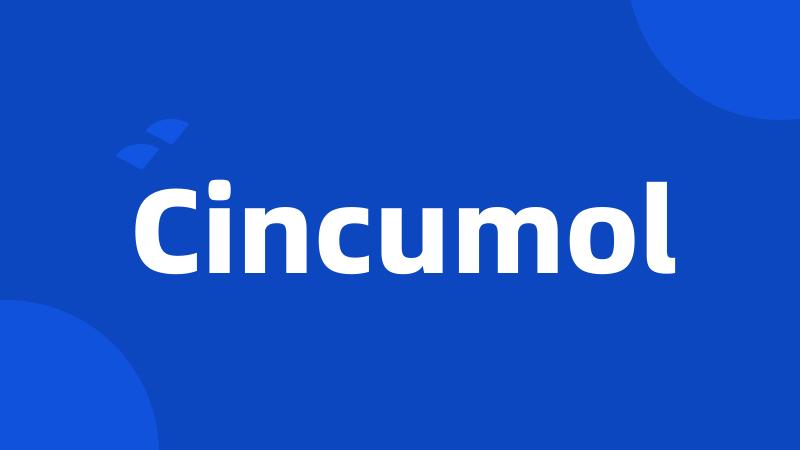 Cincumol