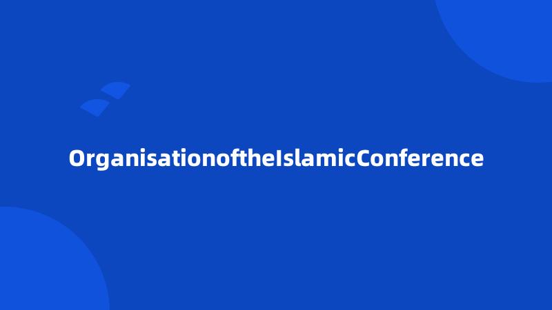 OrganisationoftheIslamicConference