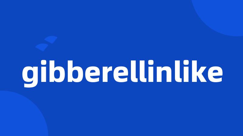 gibberellinlike