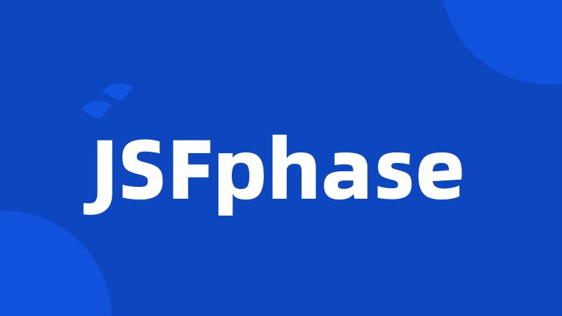 JSFphase