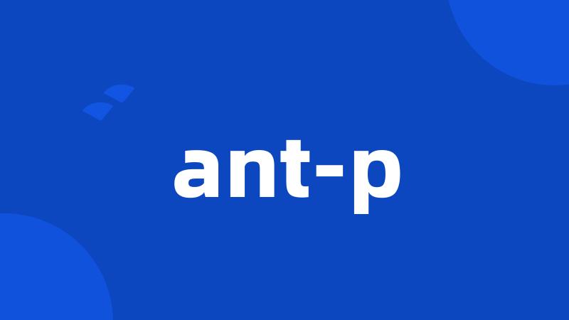 ant-p