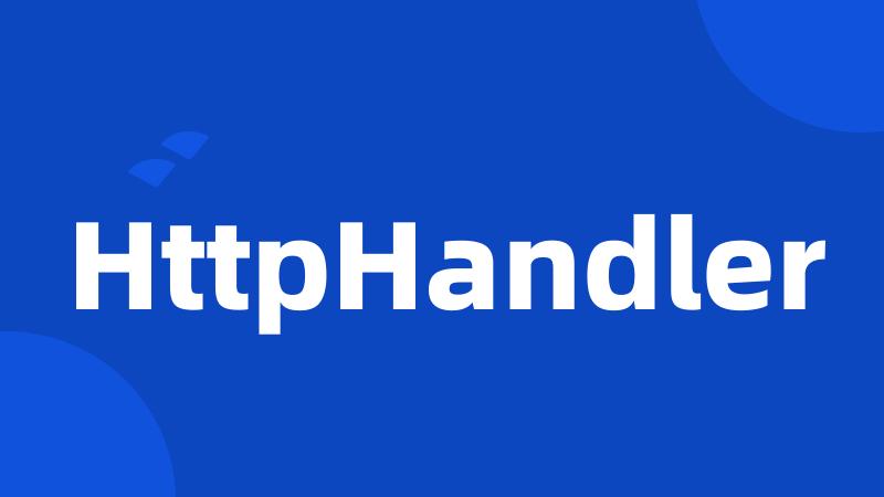 HttpHandler