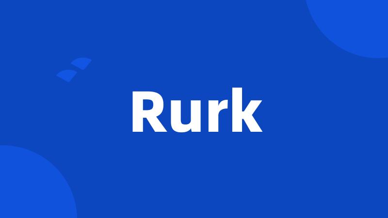 Rurk