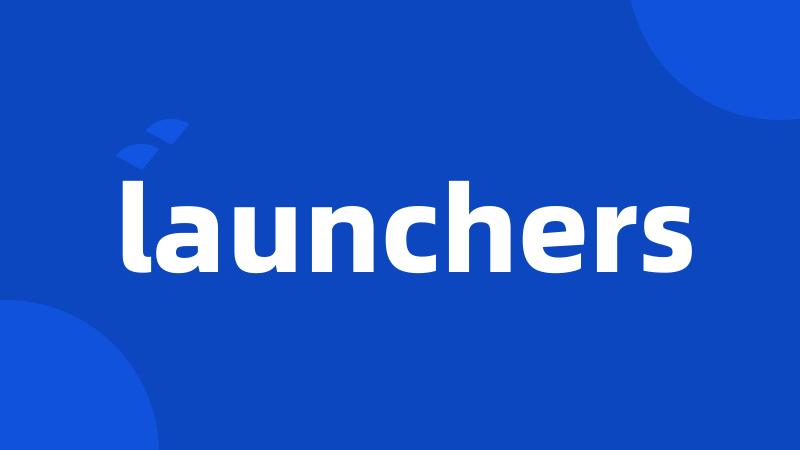 launchers