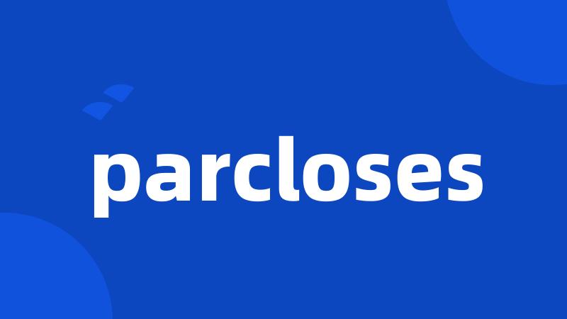 parcloses