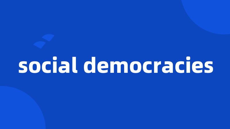 social democracies