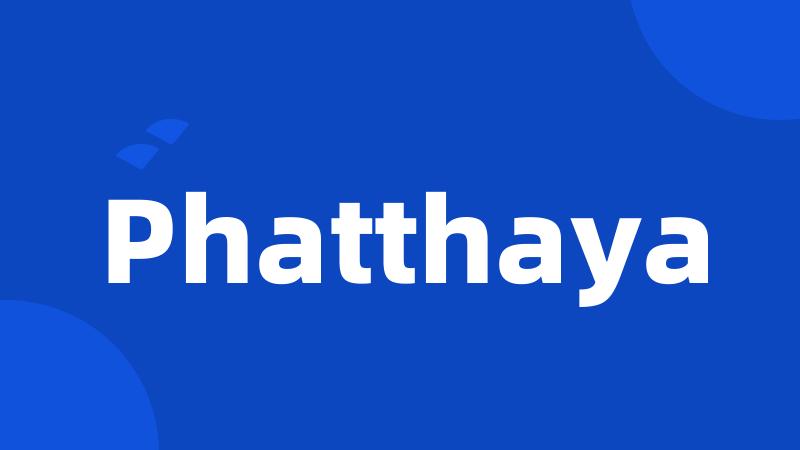 Phatthaya