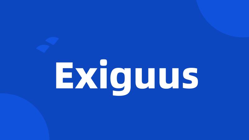 Exiguus