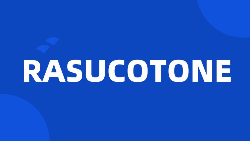 RASUCOTONE