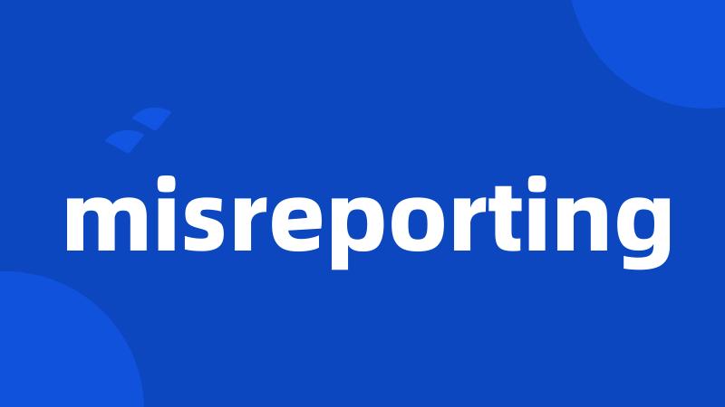 misreporting