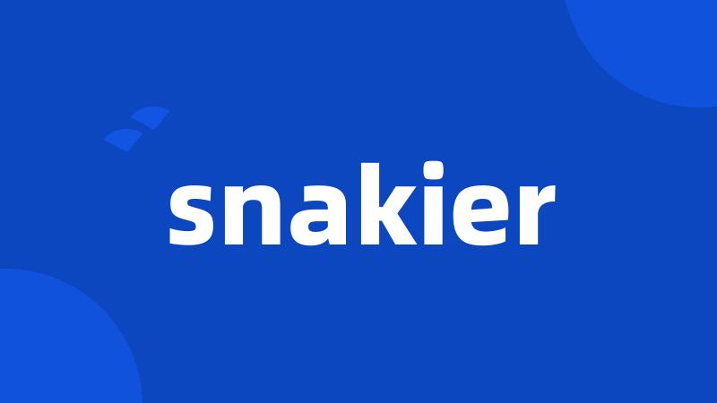 snakier