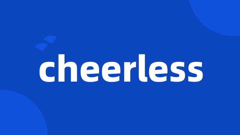 cheerless