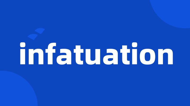 infatuation