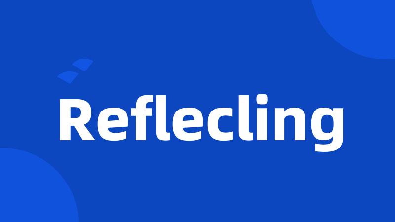 Reflecling