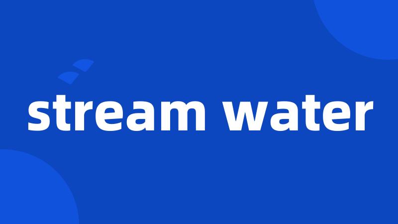 stream water