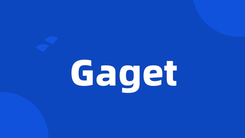 Gaget